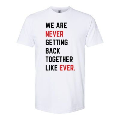 We Are Never Getting Back Together Like Ever Eras TS Lover Softstyle® CVC T-Shirt