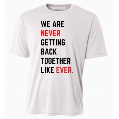 We Are Never Getting Back Together Like Ever Eras TS Lover Cooling Performance Crew T-Shirt