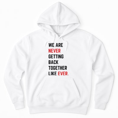 We Are Never Getting Back Together Like Ever Eras TS Lover Hoodie