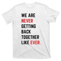 We Are Never Getting Back Together Like Ever Eras TS Lover T-Shirt