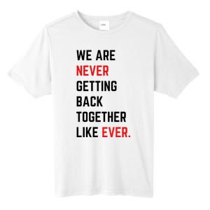 We Are Never Getting Back Together Like Ever Eras TS Lover Tall Fusion ChromaSoft Performance T-Shirt