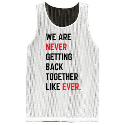 We Are Never Getting Back Together Like Ever Eras TS Lover Mesh Reversible Basketball Jersey Tank