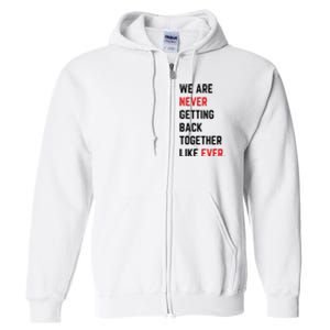 We Are Never Getting Back Together Like Ever Eras TS Lover Full Zip Hoodie