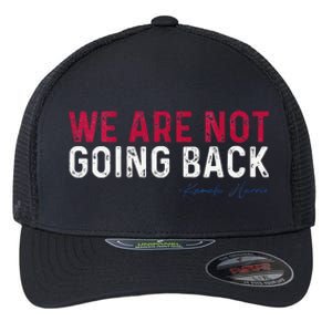 We Are Not Going Back 2024 Flexfit Unipanel Trucker Cap