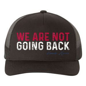 We Are Not Going Back 2024 Yupoong Adult 5-Panel Trucker Hat