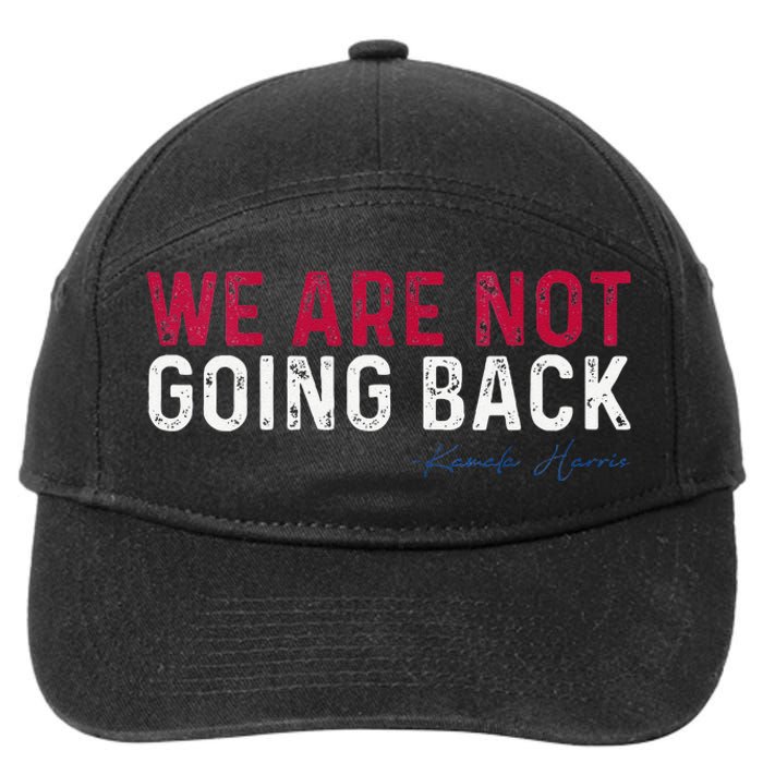 We Are Not Going Back 2024 7-Panel Snapback Hat