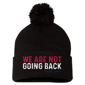 We Are Not Going Back 2024 Pom Pom 12in Knit Beanie