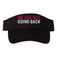 We Are Not Going Back 2024 Valucap Bio-Washed Visor