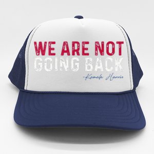 We Are Not Going Back 2024 Trucker Hat