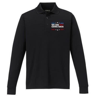 We Are Not Going Back Kamala Harris 2024 President Campaign Performance Long Sleeve Polo