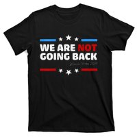 We Are Not Going Back Kamala Harris 2024 President Campaign T-Shirt