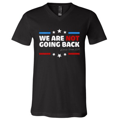 We Are Not Going Back Kamala Harris 2024 President Campaign V-Neck T-Shirt