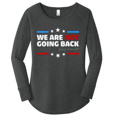 We Are Not Going Back Kamala Harris 2024 President Campaign Women's Perfect Tri Tunic Long Sleeve Shirt