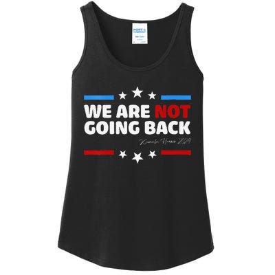 We Are Not Going Back Kamala Harris 2024 President Campaign Ladies Essential Tank