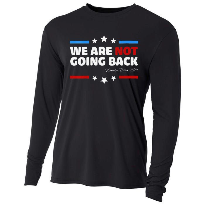 We Are Not Going Back Kamala Harris 2024 President Campaign Cooling Performance Long Sleeve Crew