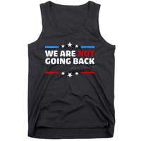 We Are Not Going Back Kamala Harris 2024 President Campaign Tank Top