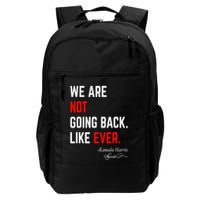 We Are Not Going Back Like Ever Kamala Harris 2024 Backpack