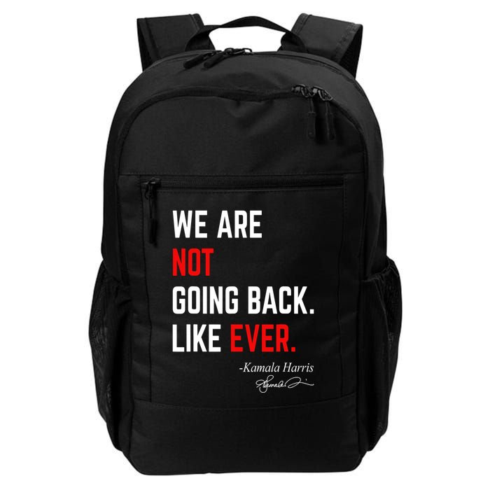 We Are Not Going Back Like Ever Kamala Harris 2024 Backpack