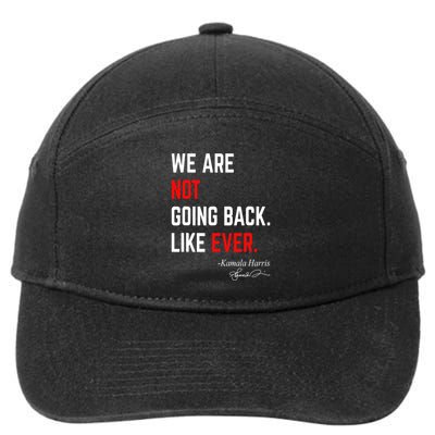 We Are Not Going Back Like Ever Kamala Harris 2024 7-Panel Snapback Hat