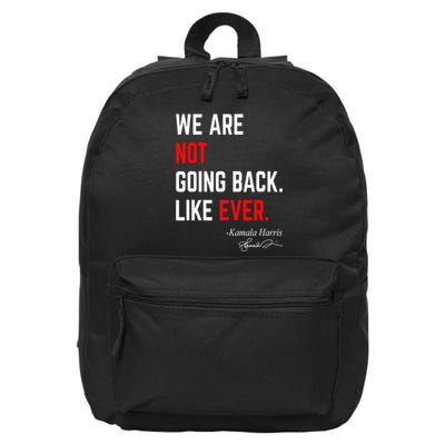 We Are Not Going Back Like Ever Kamala Harris 2024 16 in Basic Backpack