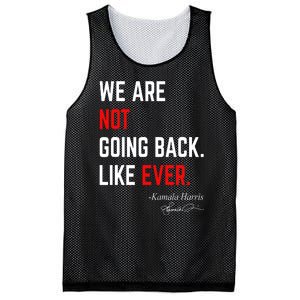 We Are Not Going Back Like Ever Kamala Harris 2024 Mesh Reversible Basketball Jersey Tank