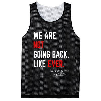 We Are Not Going Back Like Ever Kamala Harris 2024 Mesh Reversible Basketball Jersey Tank