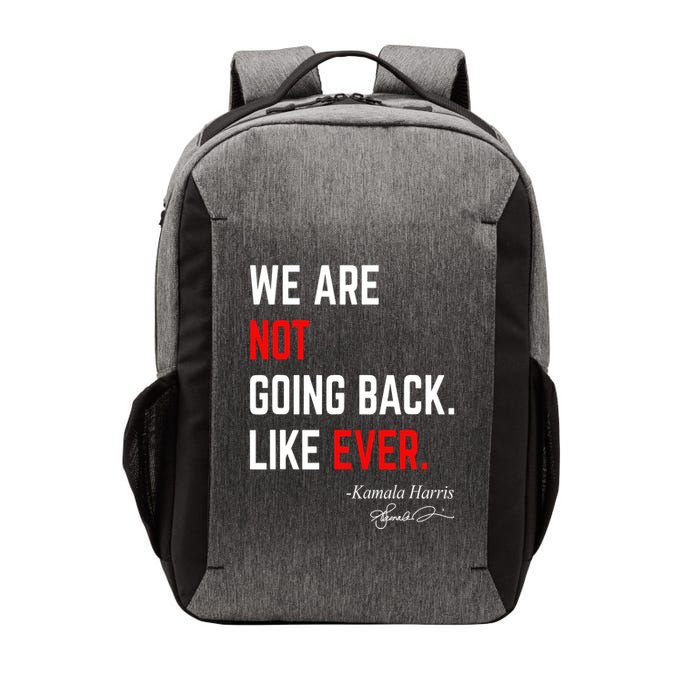 We Are Not Going Back Like Ever Kamala Harris 2024 Vector Backpack