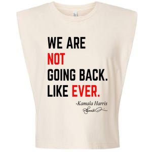 We Are Not Going Back Like Ever Kamala Harris 2024 Garment-Dyed Women's Muscle Tee