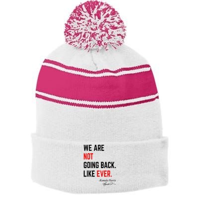 We Are Not Going Back Like Ever Kamala Harris 2024 Stripe Pom Pom Beanie