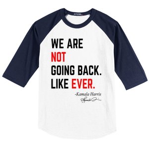 We Are Not Going Back Like Ever Kamala Harris 2024 Baseball Sleeve Shirt