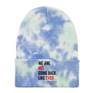 We Are Not Going Back Like Ever Kamala Harris 2024 Tie Dye 12in Knit Beanie