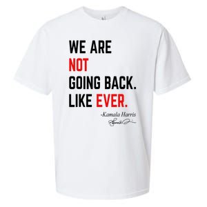 We Are Not Going Back Like Ever Kamala Harris 2024 Sueded Cloud Jersey T-Shirt