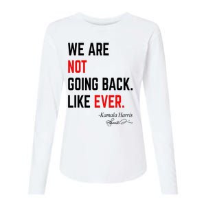 We Are Not Going Back Like Ever Kamala Harris 2024 Womens Cotton Relaxed Long Sleeve T-Shirt