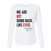 We Are Not Going Back Like Ever Kamala Harris 2024 Womens Cotton Relaxed Long Sleeve T-Shirt