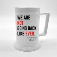 We Are Not Going Back Like Ever Kamala Harris 2024 Beer Stein