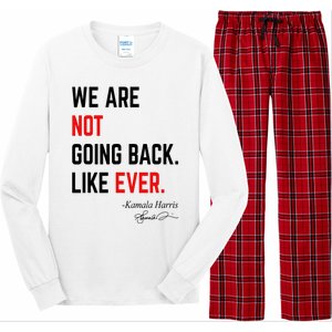 We Are Not Going Back Like Ever Kamala Harris 2024 Long Sleeve Pajama Set