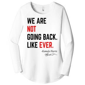 We Are Not Going Back Like Ever Kamala Harris 2024 Women's Perfect Tri Tunic Long Sleeve Shirt