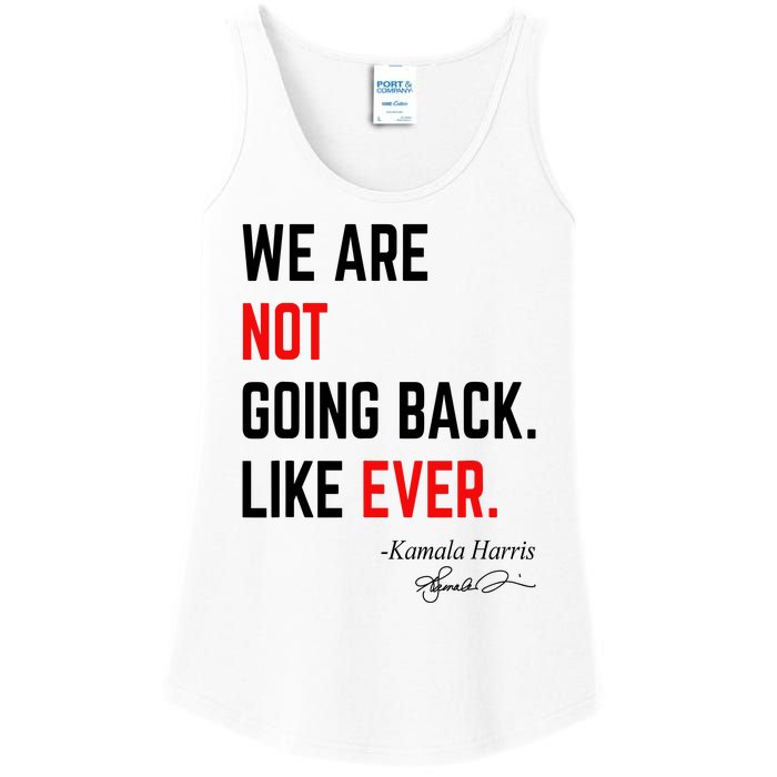 We Are Not Going Back Like Ever Kamala Harris 2024 Ladies Essential Tank