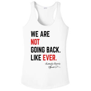 We Are Not Going Back Like Ever Kamala Harris 2024 Ladies PosiCharge Competitor Racerback Tank