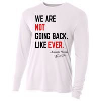 We Are Not Going Back Like Ever Kamala Harris 2024 Cooling Performance Long Sleeve Crew