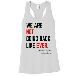 We Are Not Going Back Like Ever Kamala Harris 2024 Women's Racerback Tank