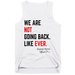 We Are Not Going Back Like Ever Kamala Harris 2024 Tank Top