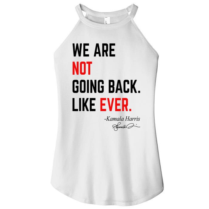 We Are Not Going Back Like Ever Kamala Harris 2024 Women's Perfect Tri Rocker Tank