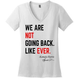 We Are Not Going Back Like Ever Kamala Harris 2024 Women's V-Neck T-Shirt