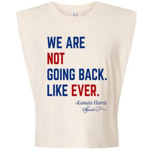 We Are Not Going Back Like Ever Kamala Harris 2024 Garment-Dyed Women's Muscle Tee