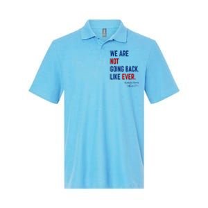 We Are Not Going Back Like Ever Kamala Harris 2024 Softstyle Adult Sport Polo