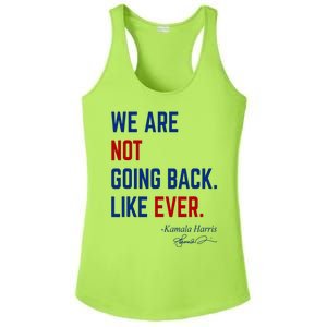 We Are Not Going Back Like Ever Kamala Harris 2024 Ladies PosiCharge Competitor Racerback Tank