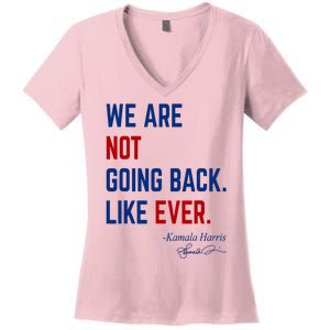 We Are Not Going Back Like Ever Kamala Harris 2024 Women's V-Neck T-Shirt