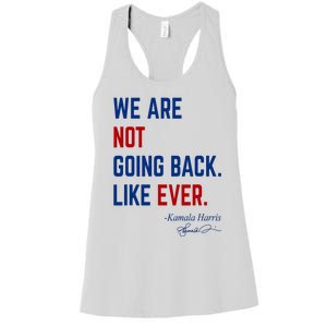 We Are Not Going Back Like Ever Kamala Harris 2024 Women's Racerback Tank