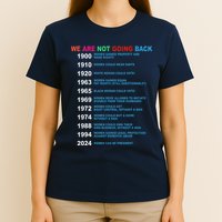 We Are Not Going Back Voting Rights Vote R.E.P.R.O.D.U.C.T.I.V.E Rights T-Shirt
